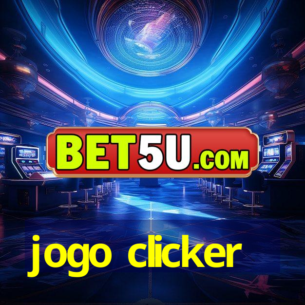 jogo clicker